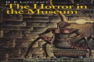 غلاف كتاب The Horror in the Museum بقلم هوارد فيليبس لافكرافت غلاف كتاب The Horror in the Museum بقلم هوارد فيليبس لافكرافت